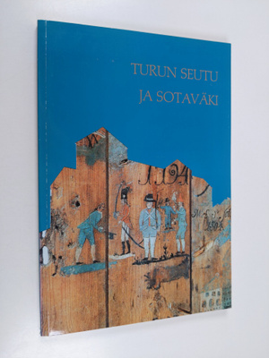 Aaro Aitamäki : Turun seutu ja sotaväki : piirteitä aluee...