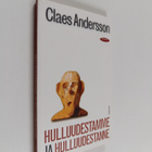 Claes Andersson : Hulluudestamme ja hulluudestanne - pikkukuva 1