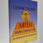 Deepak Chopra : Miten saan terveyttä ja henkistä hyvinvoi... - pikkukuva 1