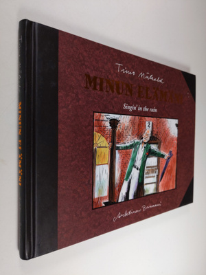 Timo Mäkelä : Minun elämäni : singin' in the rain