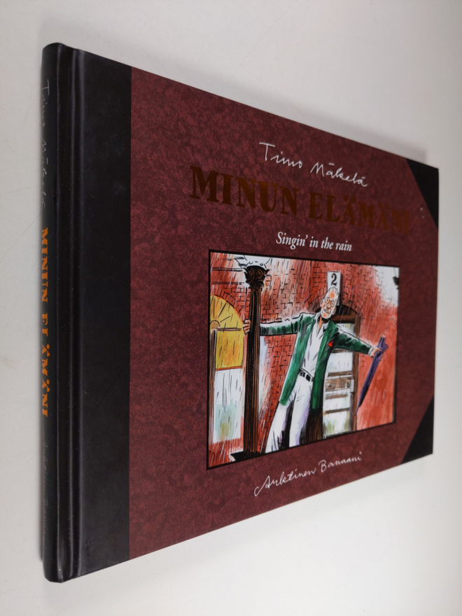 Timo Mäkelä : Minun elämäni : singin' in the rain