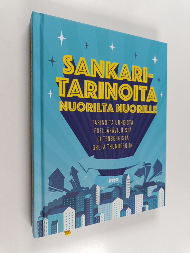 Sankaritarinoita nuorilta nuorille : tarinoita urheista e...
