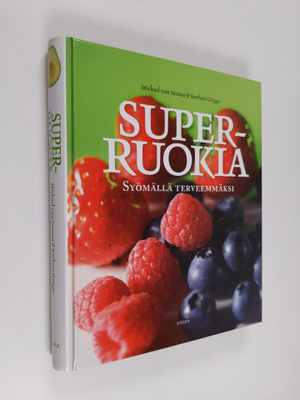 Michael van Straten : Superruokia : syömällä terveemmäksi