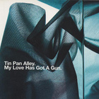 Tin Pan Alley • My Love Has Got A Gun CD-Single - pikkukuva 1