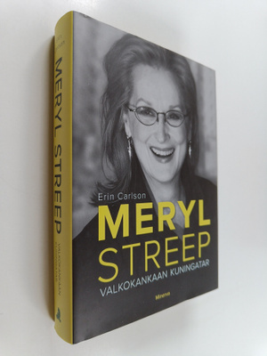 Erin Carlson : Meryl Streep : valkokankaan kuningatar