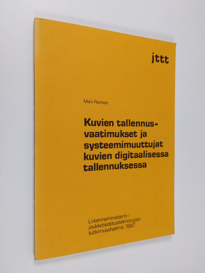 Maili Rantala ym. : Kuvien tallennusvaatimukset ja systee...