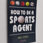 Mel Stein : How to be a Sports Agent - pikkukuva 1