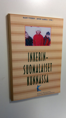 Maarit ym. Pitkänen : Inkerinsuomalaiset kunnassa