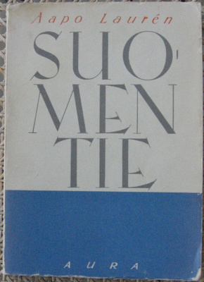 Aapo Laurén: Suomen tie, Aura 1944. 157 s.