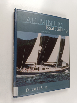 Ernest H. Sims : Aluminium Boatbuilding