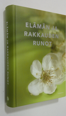 Sinikka (toim.) Pellinen : Elämän ja rakkauden runot