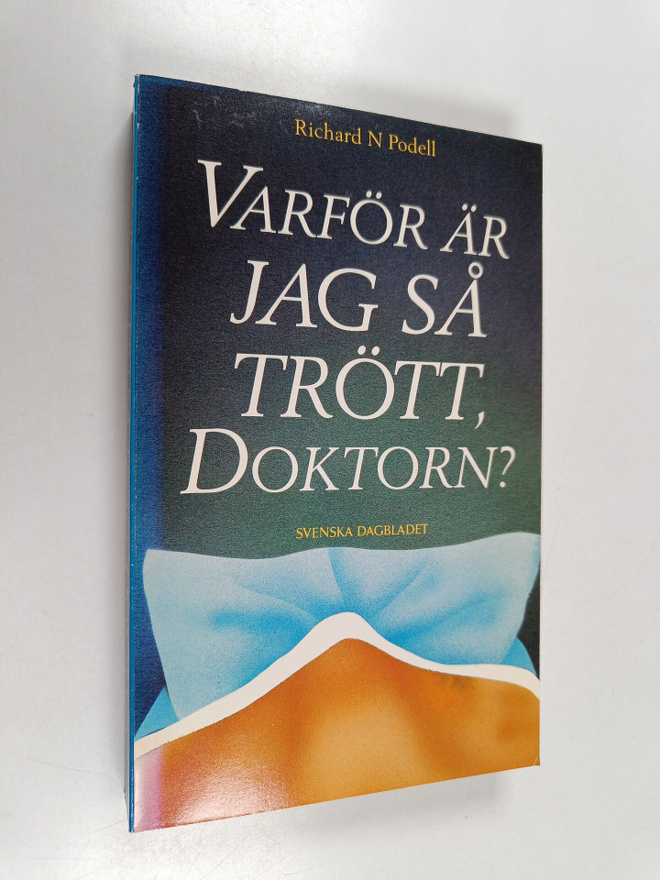 Richard N. Podell : Varför är jag så trött, doktorn?