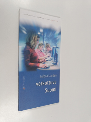 Tulevaisuuden verkottuva Suomi : tietoyhteiskuntaneuvosto...