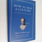 Marcus Tullius Cicero : How to run a country : an ancient... - pikkukuva 1