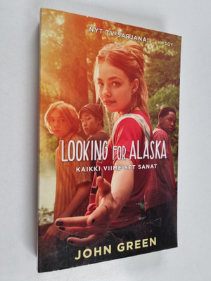 John Green : Kaikki viimeiset sanat : looking for Alaska