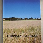 Torpista taloiksi- Pukkiharjun ja Tyyrinvirran kyläkirja - pikkukuva 1
