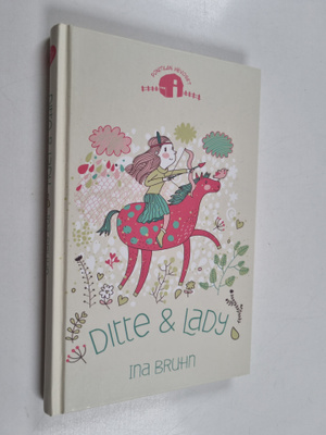 Ina Bruhn : Ditte & Lady