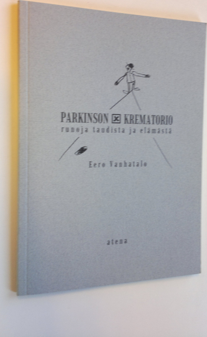 Eero Vanhatalo : Parkinson x krematorio : runoja taudista...
