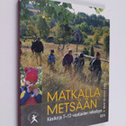 Matkalla metsään : käsikirja 7-12-vuotiaiden retkeilyyn - pikkukuva 1
