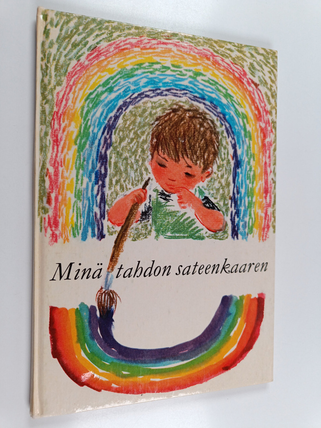 Hiltrud Lind ym. : Minä tahdon sateenkaaren