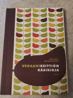 Vegaanikeittiön käsikirja Celine Steen & Joni Marie Newman