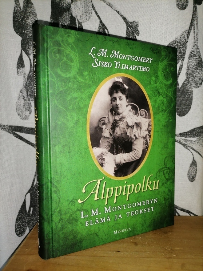 L. M. Montgomery - Alppipolku - Elämä ja teokset 1.p.Uusi