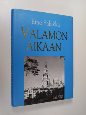 Eino Salakka : Valamon aikaan (signeerattu)
