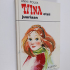 Anni Polva : Tiina etsii juuriaan - pikkukuva 1