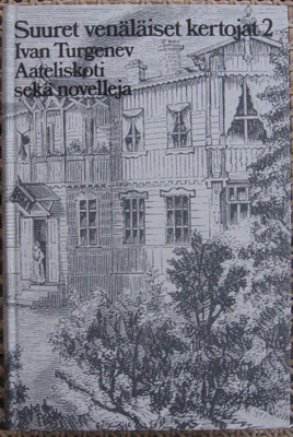Ivan Turgenev: Aateliskoti, Valkama, Rudin. Otava 1975.