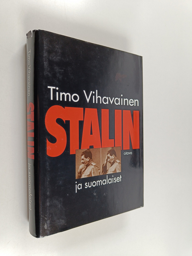 Timo Vihavainen : Stalin ja suomalaiset