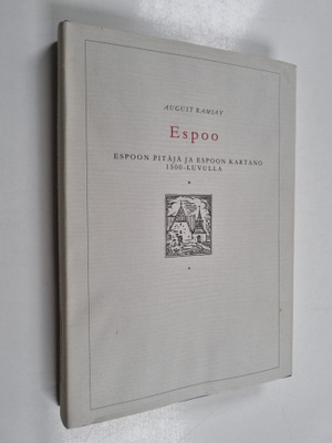 August Ramsay : Espoo : Espoon pitäjä ja Espoon kartano 1...