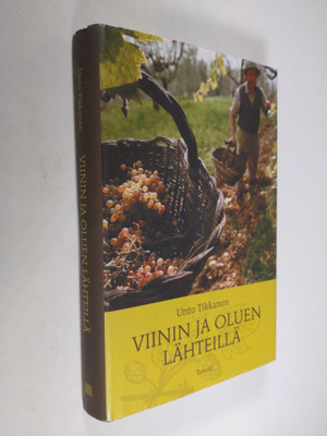 Unto Tikkanen : Viinin ja oluen lähteillä