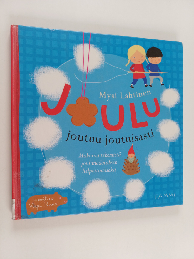 Mysi Lahtinen : Joulu joutuu joutuisasti : mukavaa tekemi...