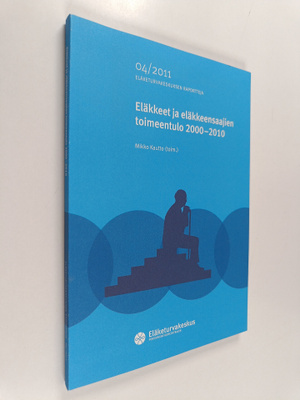 Eläkkeet ja eläkkeensaajien toimeentulo 2000-2010