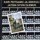 KARI PEITSAMO JA ANKKULI: JATSIN SYVIN OLEMUS_CD - pikkukuva 1