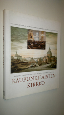 Marjo-Riitta Antikainen : Kaupunkilaisten kirkko : helsin...