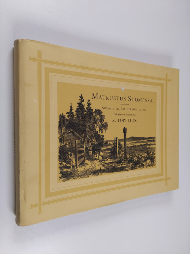 Zacharias Topelius : Matkustus Suomessa : Ensimmäinen jakso