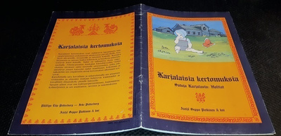 Karjalaisia kertomuksia Satuja Karjalasta 1 osa : Haltiat