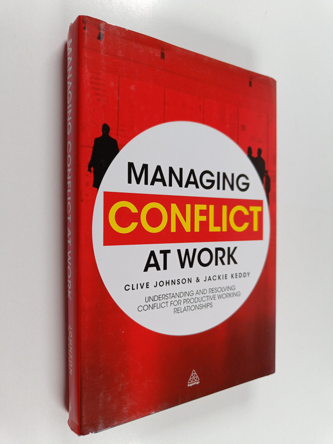 Clive Johnson : Managing conflict at work : understanding...