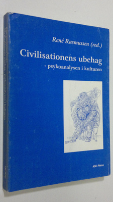 Rene Rasmussen : Civilisationens ubehag - psykoanalysen i...