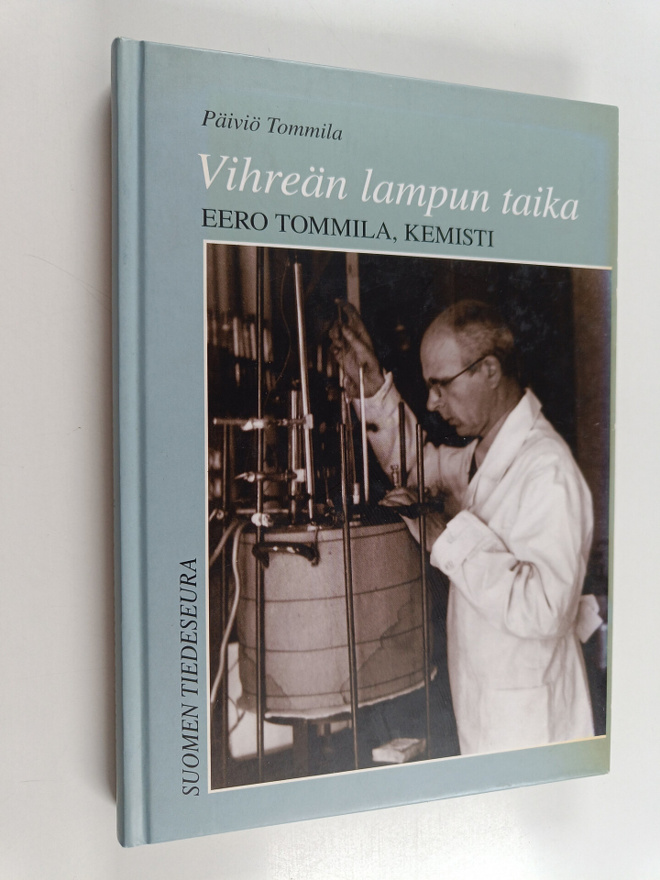 Vihreän lampun taika : Eero Tommila, kemisti