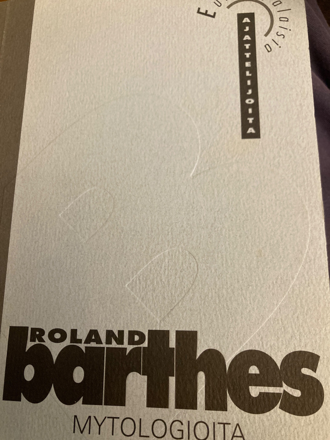ROLAND BARTHES: MYTOLOGIOITA