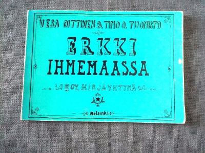 Oittinen & Tuomisto: Erkki ihmemaassa