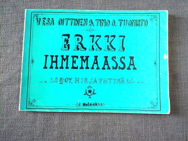 Oittinen & Tuomisto: Erkki ihmemaassa