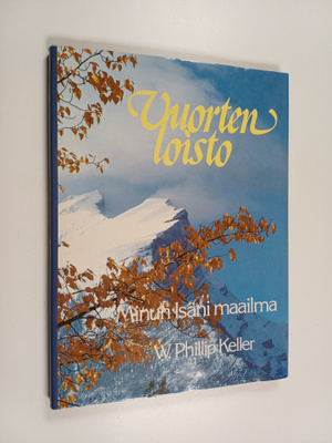 W. Phillip Keller : Vuorten loisto : minun Isäni maailma