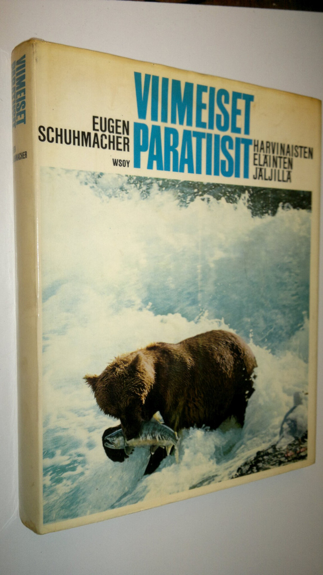 Eugen Schumacher : Viimeiset paratiisit : Harvinaisten el...