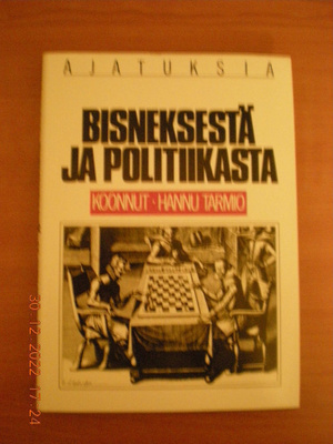 Hannu Tarmio: Ajatuksia bisneksestä ja politiikasta