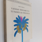 Timo Veijola : Vanhan testamentin tutkimus ja teologia - pikkukuva 1