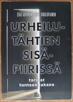 Tero Auvinen & Arto Kuuluvainen: Urheilutähtien sisäpiirissä