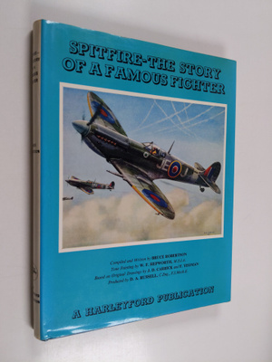 Bruce Robertson : Spitfire : the story of a famous fighter
